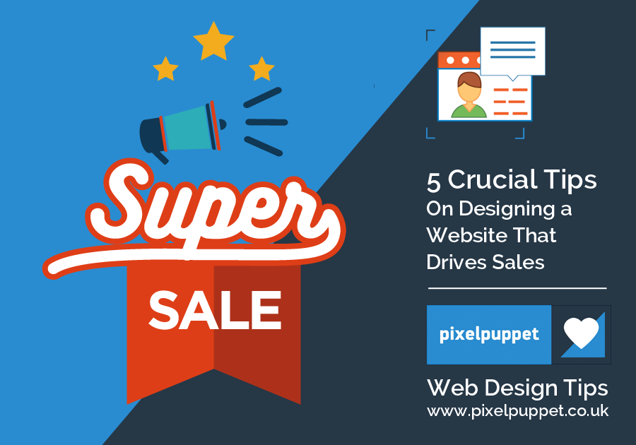 5 Crucial Tips On Designing a Website That Drives Sales - Pixel Puppet